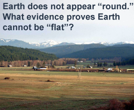 What evidence proves that Earth cannot be “flat”?